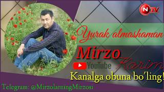 Mirzo Karim - Yurak Almashaman