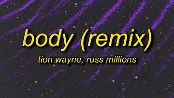 Tion Wayne x Russ Millions - Body Remix (Lyrics) | have you seen the state of her body mad