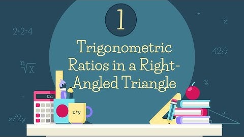 Lesson 1: Trigonometric Ratios in a Right-Angled Triangle
