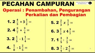 Berhitung Pecahan Campuran  Penjumlahan, Pengurangan, Perkalian dan Pembagian