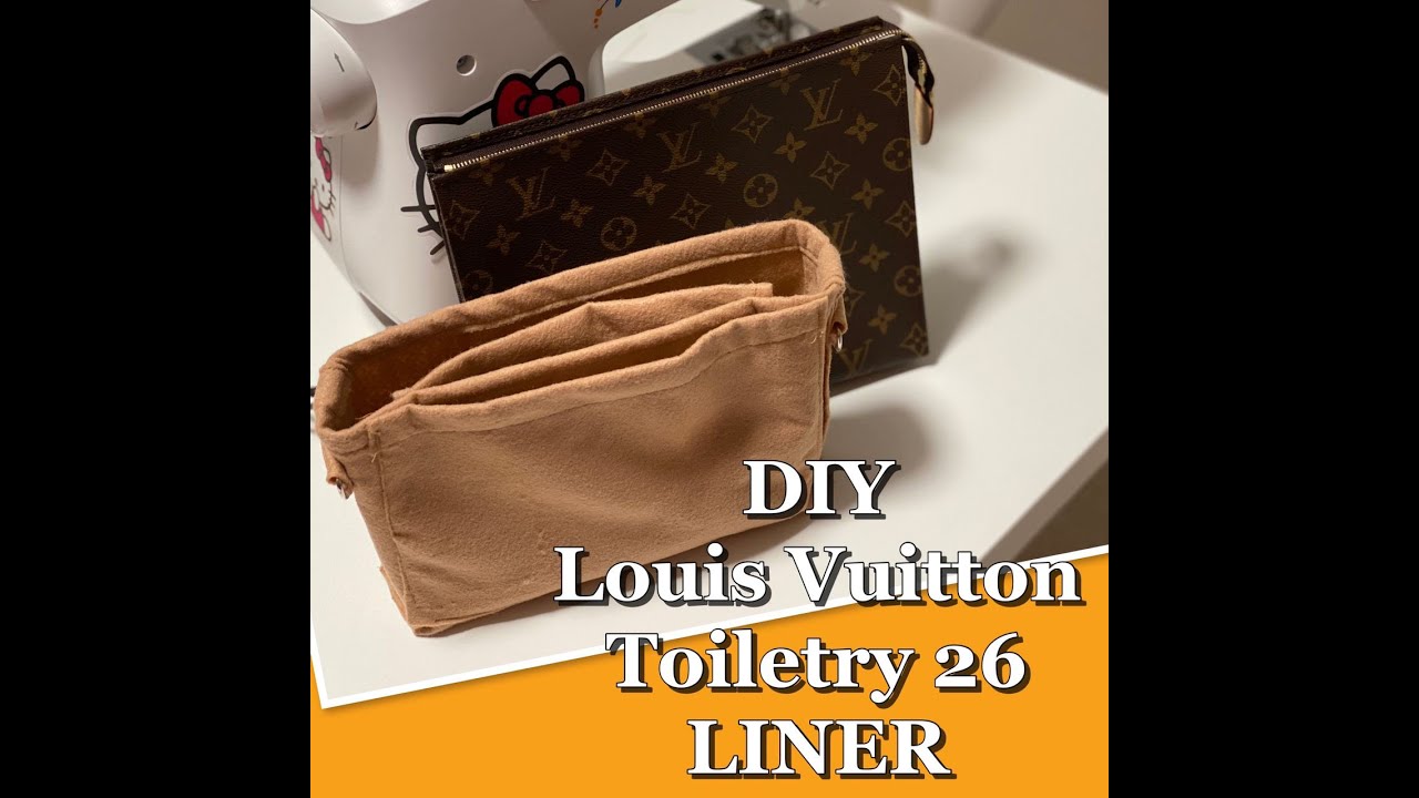 DIY LOUIS VUITTON TOILETRY 26 LINER, LESS THAN $10