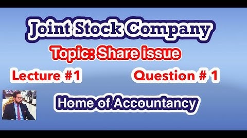 Lecture # 1 || Joint Stock Company (Issuance of Share) || Advance Accounting || Q#1 ||