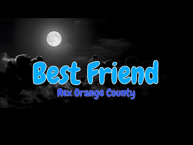 Rex Orange County - Best Friend [Lyrics] class=