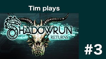 Tim plays Shadowrun Returns-Dead Man