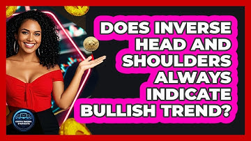 Does Inverse Head And Shoulders Always Indicate Bullish Trend?