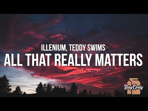Illenium - All That Really Matters Ft. Teddy Swims