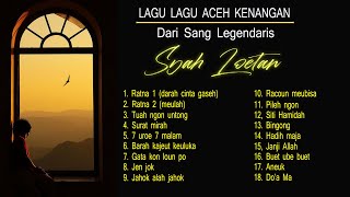 SYAH LOETAN  SINGLES - LAGU ACEH KENANGAN TERPOPULER PALING DICARI (Full Album) | SEPANJANG MASA
