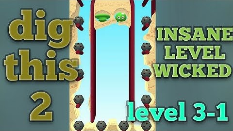 dig this 2 new level Insane wicked level 3-1 gameplay walkthrough Solution