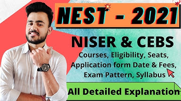 NEST-2021| Eligibility, Application Form Date & Fees, Exam Date, Exam Pattern, Syllabus | NISER