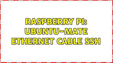 Raspberry Pi: Ubuntu-Mate Ethernet cable SSH (2 Solutions!!)