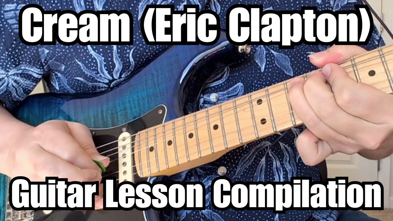 ミュージック How to Play the Cream of Eric Clapton CREAM (ERIC CLAPTON) Guitar Lessons SUNSHINE OF YOUR LOVE