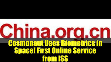 Cosmonaut Uses Biometrics in Space! First Online Service from ISS