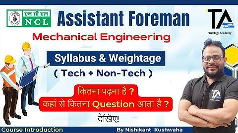 NCL Assistant Foreman Mechanical Syllabus, Weightage & Course Introduction by Nishikant Kushwaha||
