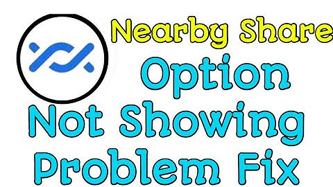 NearBy Share Option Not Showing | Problem Fix
