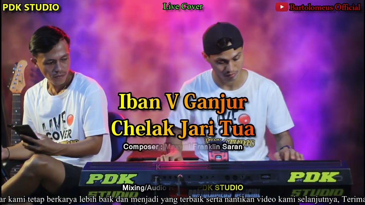 Iban V Ganjur - Chelak Jari Tua - Vocal Alim Feat Erik Keyboard - Live Cover - PDK STUDIO