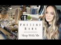 POTTERY BARN SHOP WITH ME