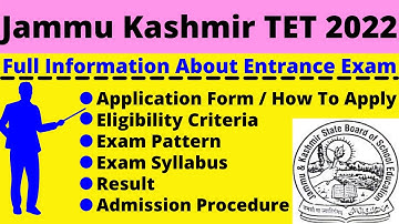 All About JK TET 2022: Notification, Dates, Application, Eligibility, Pattern, Syllabus, Admit Card