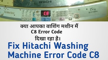 Hitachi Washing Machine C8 Error Code ! How To Solve C8 Error Code In Hitachi Washing Machine