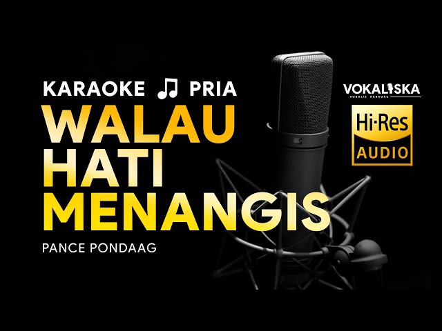 WALAU HATI MENANGIS (KARAOKE) - PANCE PONDAAG 🎵 Nada PRIA RENDAH | Karaoke Tembang Kenangan class=