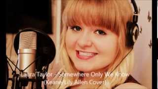 Laura Taylor - Somewhere Only We Know (Keane/Lily Allen Cover/John Lewis Advert)