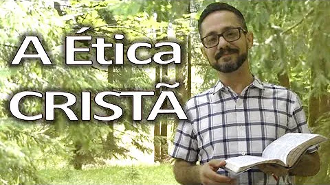 O que significa ética na Bíblia?