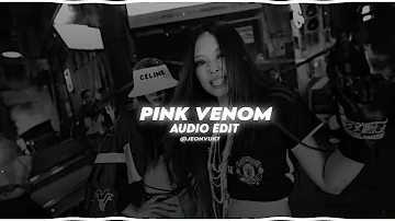 BLACKPINK - ‘Pink Venom’ Ver. 2 | (edit audio)