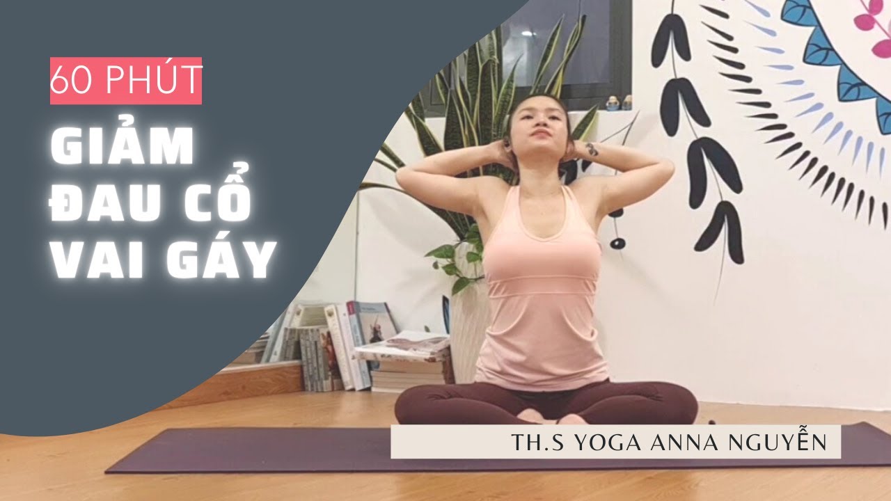 #15 Giảm Đau Cổ Vai Gáy | Yoga Trị Liệu | Yoga Cơ Bản cùng Th.s Yoga Anna Nguyễn