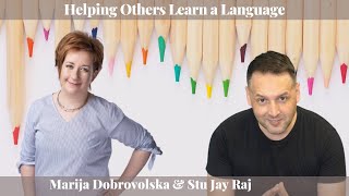 Marija Dobrovolska &amp; Stu Jay Raj - Helping Others Learn a Language