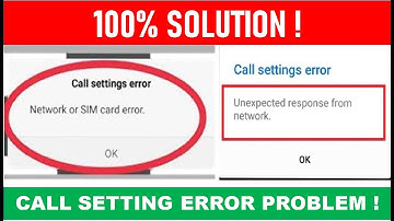 How to Fix Call Setting Error in Android, 2019 (100% Successfully & Working Method)