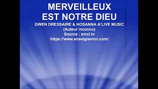 Video thumbnail of "MERVEILLEUX EST NOTRE DIEU - Gwen Dressaire & Hosanna A'Live Music"