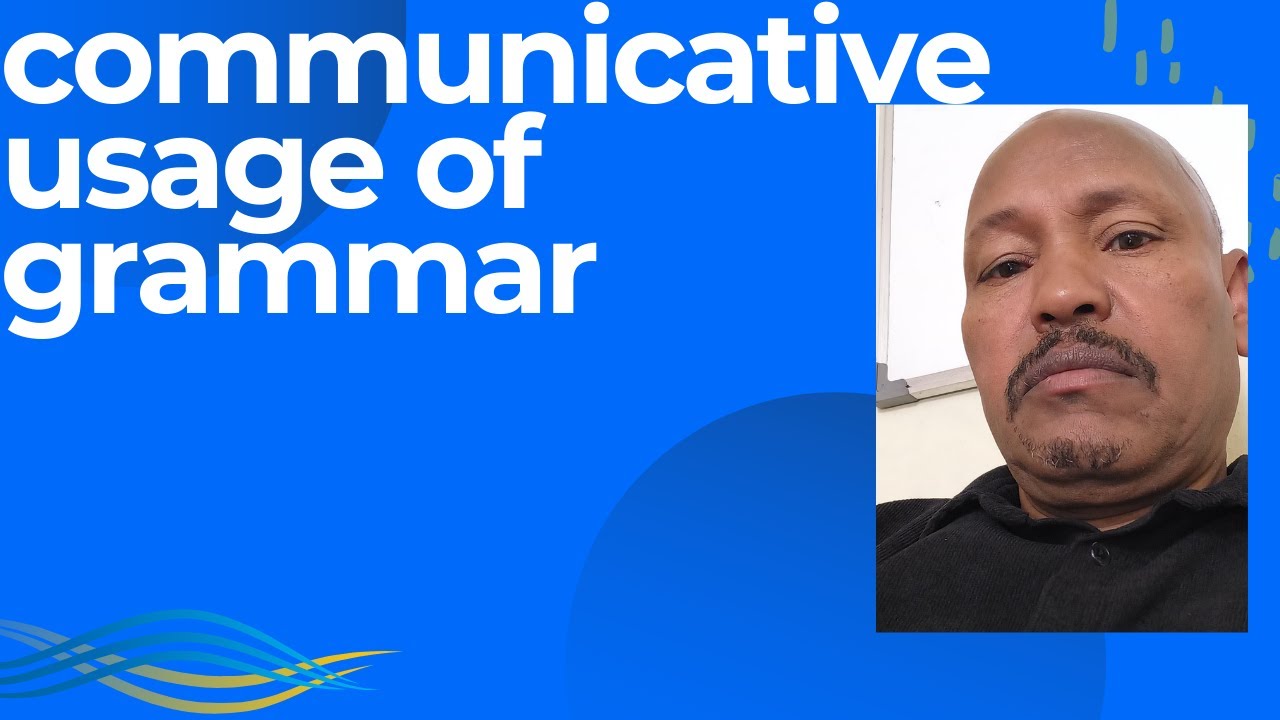 Communicative usage of Grammar