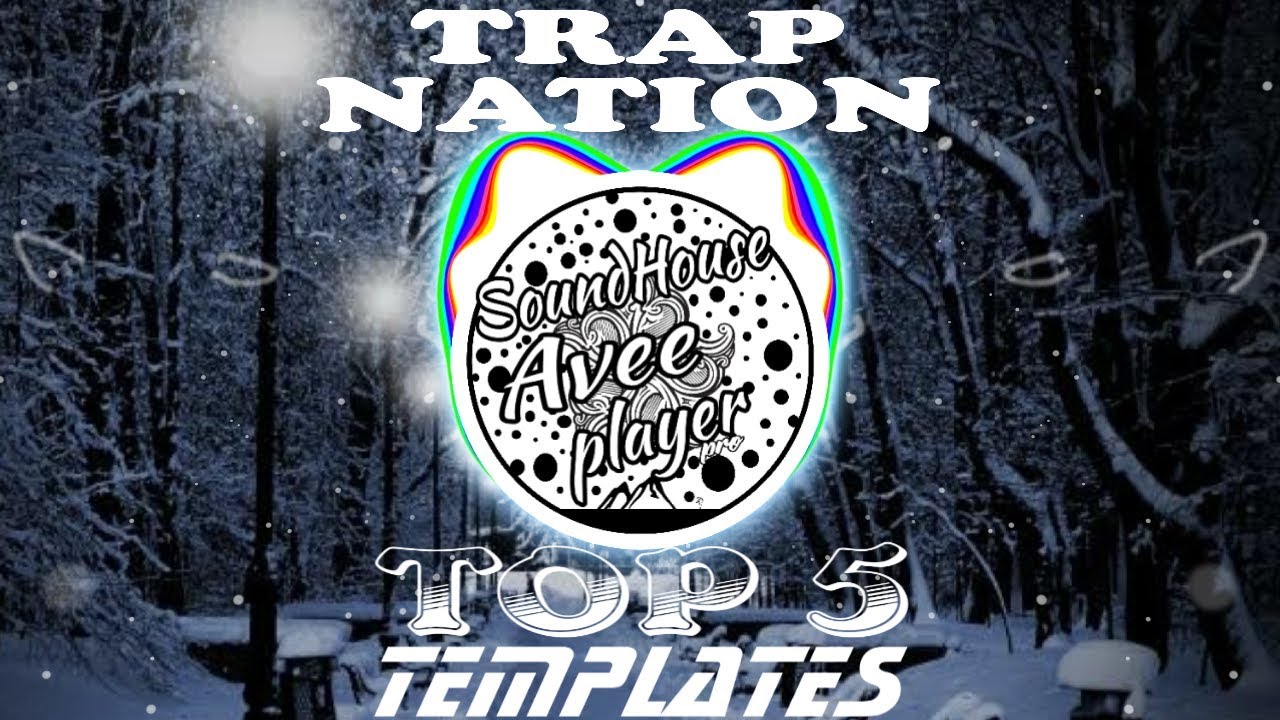 top-5-best-trap-nation-templates-avee-player-youtube