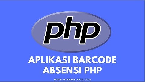 Aplikasi Barcode Absensi dengan PHP, MySQL dan Bootstrap