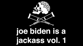 Joe Biden is a Jackass