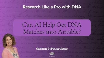Can AI Help Get DNA Matches into Airtable?
