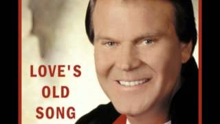 GLEN CAMPBELL - Love&#39;s Old Song (1993)