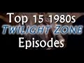 Top 15 1980s Twilight Zone Episodes - A Quick Look At...