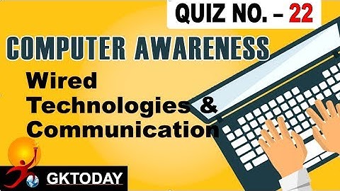 Computer Awareness 22 Wired Technologies and Communication