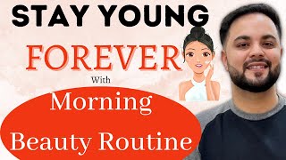 Stay 18 Forever with Magical Morning Beauty Routine #foreveryoung
