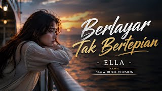 Download lagu Berlayar Tak Bertepian - Ella | Slow Rock Version Cover by ZonaLagu 