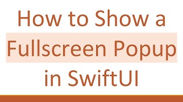 How to Show a Fullscreen Popup in SwiftUI