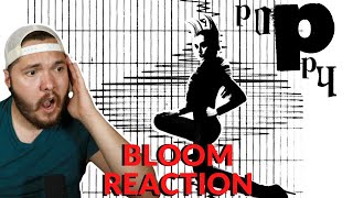 Poppy - Bloom (REACTION) | The New Poppy???