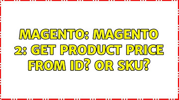 Magento: Magento 2: Get product price from id? or sku? (2 Solutions!!)