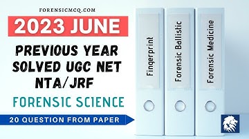 2023 June PYQ NTA UGC NET/JRF Forensic Science With Answer and Explanation | Previous Year Questions