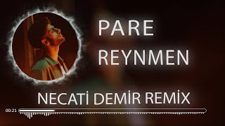 Reynmen - Pare (Necati Demir Remix) | Sen de Benim Gibi Yansan Keşke Resimi
