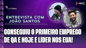 Do ZERO até QA LEAD na GRINGA - João Santos (Joe) | LumeCast #002