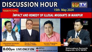 DISCUSSION HOUR  15TH MAY  2024, TOPIC : IMPACT AND REMEDY OF ILLEGAL MIGRANTS IN MANIPUR