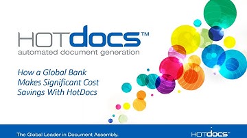 How a Global Bank Made Significant Cost Savings with HotDocs