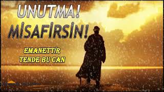 Misafirsin Bu Dünya Da Emanettir Tende Bu Can