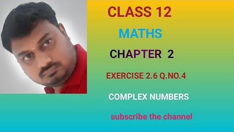 class 12 Maths Complex Numbers Exercise 2.6 Q.No 4